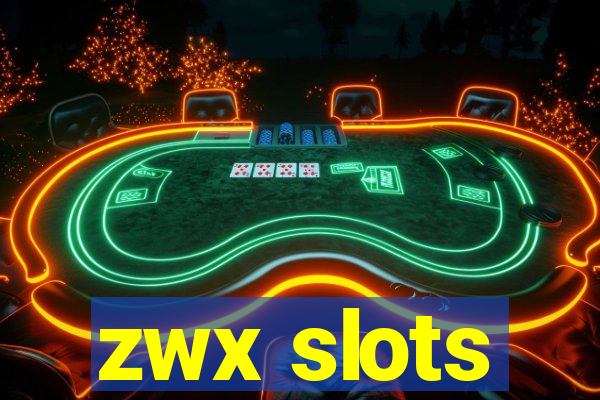 zwx slots